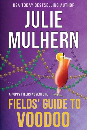 [Poppy Fields Adventures 03] • Fields' Guide to Voodoo (The Poppy Fields Adventures Book 3)